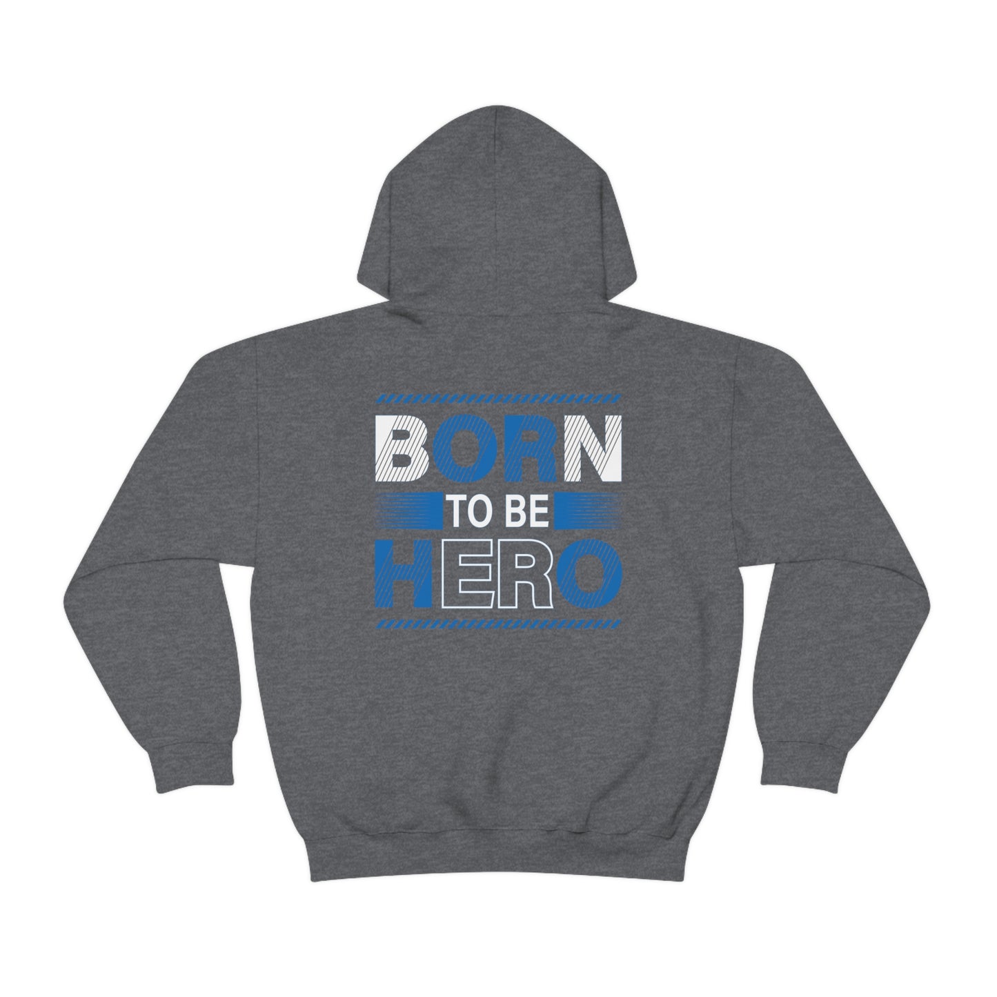 Born To Be A Hero Unisex Heavy Blend™ Hooded Sweatshirt