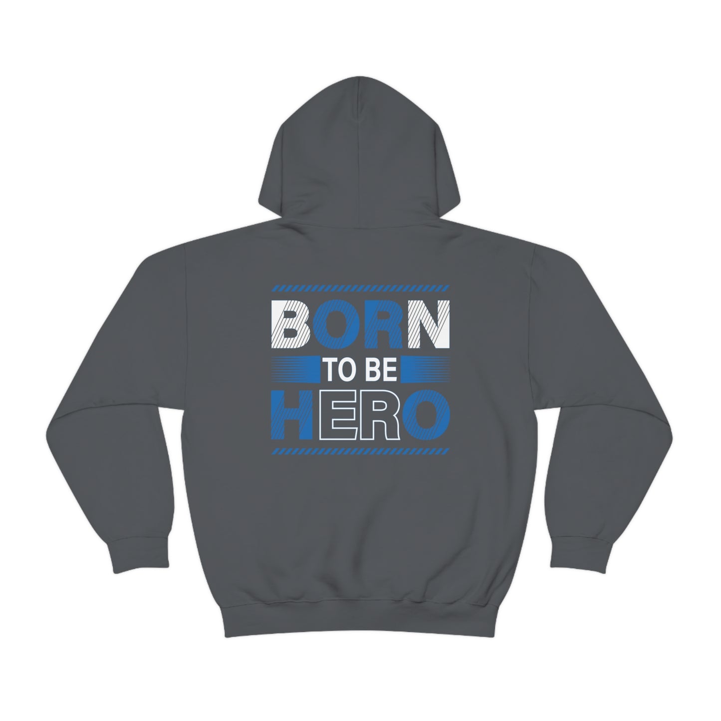Born To Be A Hero Unisex Heavy Blend™ Hooded Sweatshirt