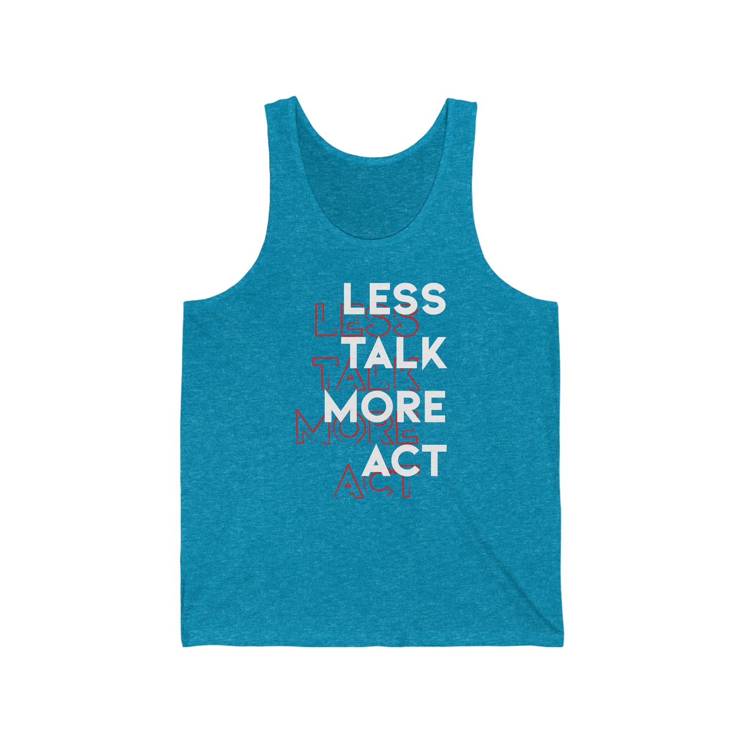 Less Talk More Act Unisex Jersey Tank