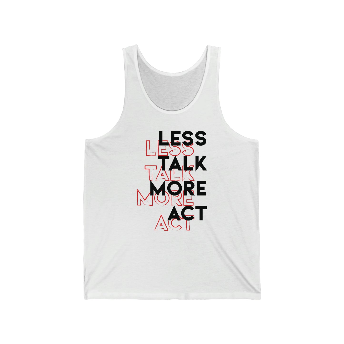 Less Talk More Act Unisex Jersey Tank