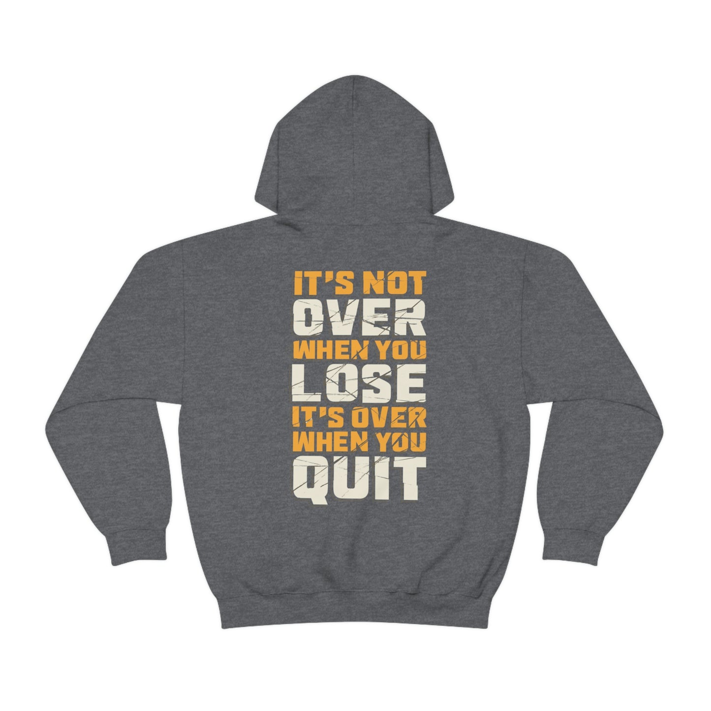 It's Not Over When You Lose Unisex Heavy Blend™ Hooded Sweatshirt