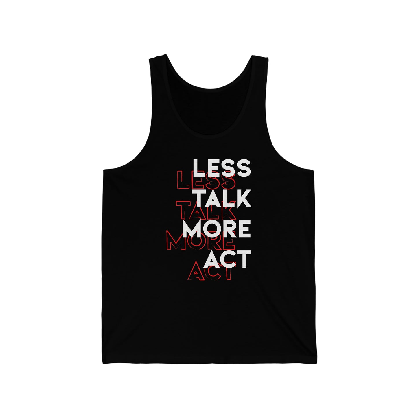 Less Talk More Act Unisex Jersey Tank