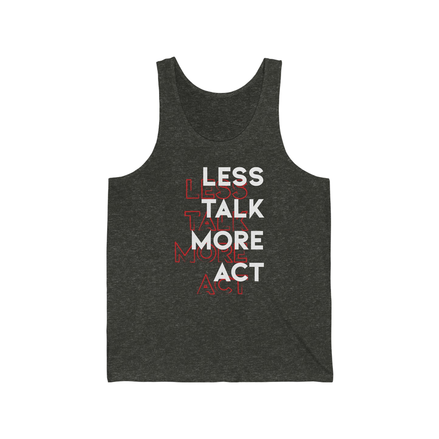 Less Talk More Act Unisex Jersey Tank